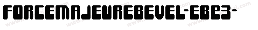 ForceMajeureBevel-eBE3字体转换