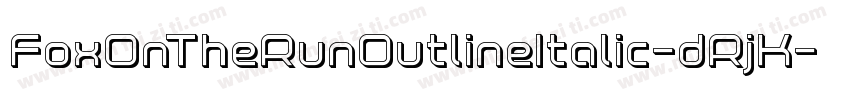 FoxOnTheRunOutlineItalic-dRjK字体转换