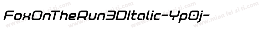 FoxOnTheRun3DItalic-Yp0j字体转换