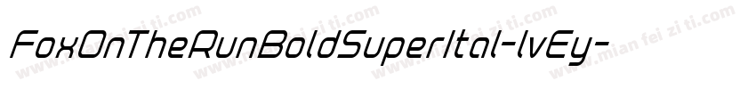 FoxOnTheRunBoldSuperItal-lvEy字体转换