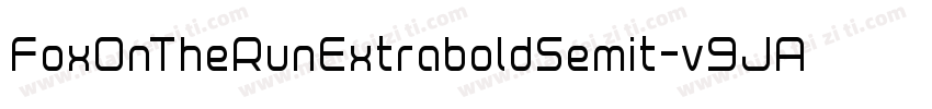 FoxOnTheRunExtraboldSemit-v9JA字体转换