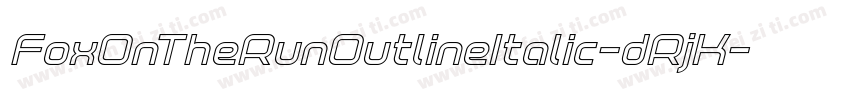 FoxOnTheRunOutlineItalic-dRjK字体转换