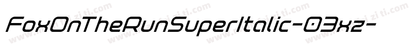 FoxOnTheRunSuperItalic-03xz字体转换