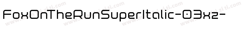 FoxOnTheRunSuperItalic-03xz字体转换