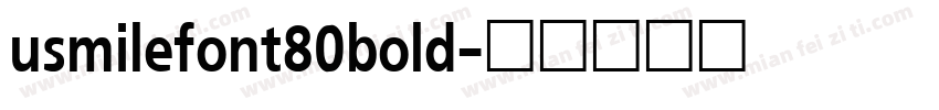 usmilefont80bold字体转换