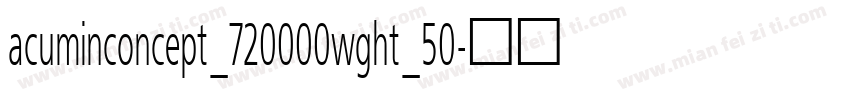acuminconcept_720000wght_50字体转换
