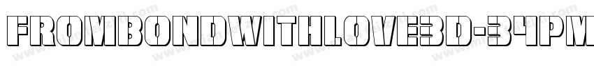 FromBondWithLove3D-34PM字体转换