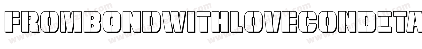 FromBondWithLoveCondItal-Dlr3字体转换