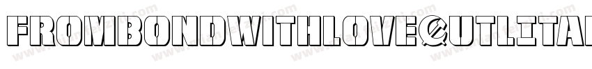 FromBondWithLoveOutlItal-jl5y字体转换