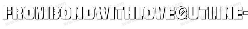 FromBondWithLoveOutline-GR7A字体转换