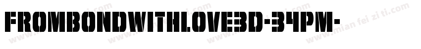 FromBondWithLove3D-34PM字体转换