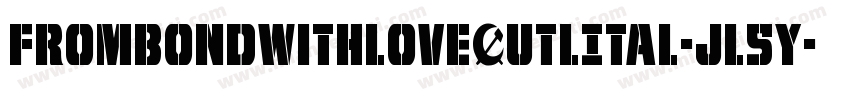 FromBondWithLoveOutlItal-jl5y字体转换