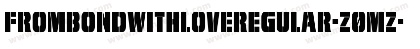 FromBondWithLoveRegular-Z0MZ字体转换