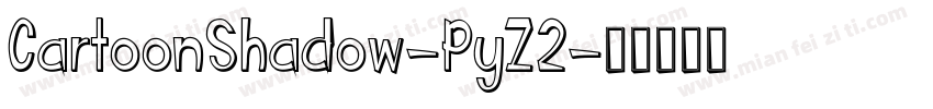 CartoonShadow-PyZ2字体转换