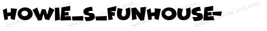 Howie_s_Funhouse字体转换
