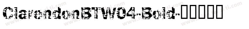 ClarendonBTW04-Bold字体转换