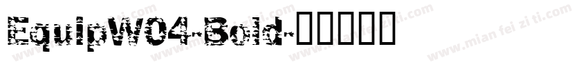EquipW04-Bold字体转换