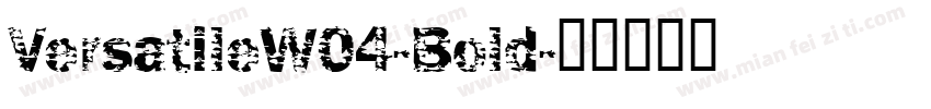VersatileW04-Bold字体转换