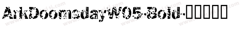 ArkDoomsdayW05-Bold字体转换