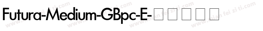 Futura-Medium-GBpc-E字体转换