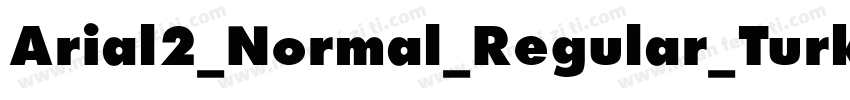 Arial2_Normal_Regular_Turkce字体转换