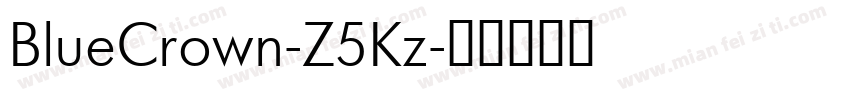 BlueCrown-Z5Kz字体转换