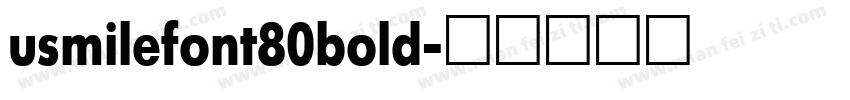 usmilefont80bold字体转换
