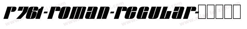 P761-Roman-Regular字体转换