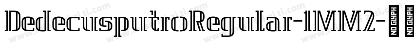 DedecusputroRegular-1MM2字体转换
