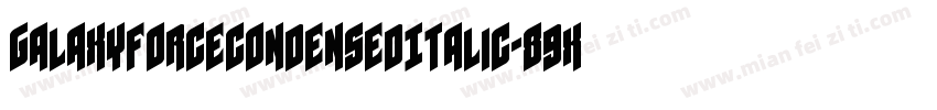 GalaxyForceCondensedItalic-89xg字体转换