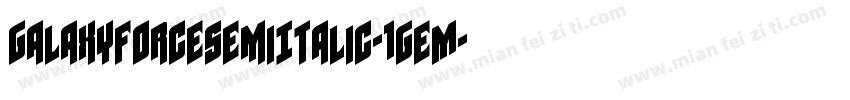 GalaxyForceSemiItalic-1geM字体转换