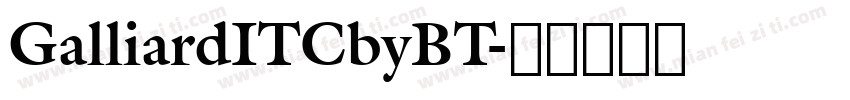 GalliardITCbyBT字体转换