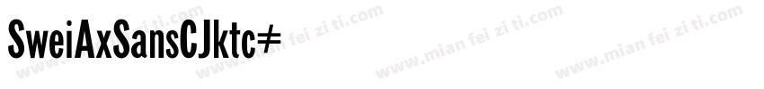 SweiAxSansCJktc字体转换