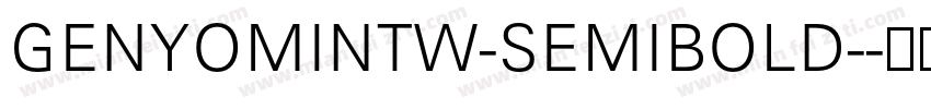 GENYOMINTW-SEMIBOLD-字体转换