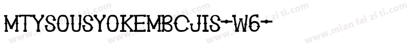 MtySousyokEmBcJis-W6字体转换