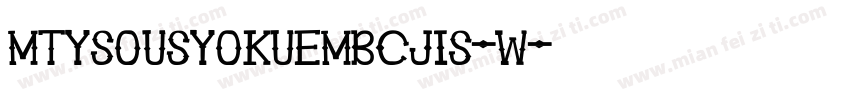 MtySousyokuEmBcJis-W字体转换