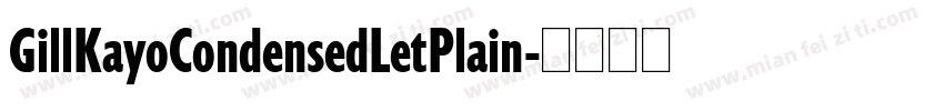 GillKayoCondensedLetPlain字体转换