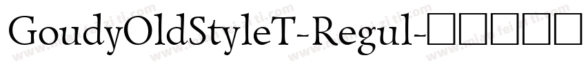 GoudyOldStyleT-Regul字体转换