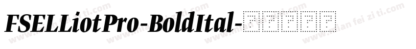 FSELLiotPro-BoldItal字体转换