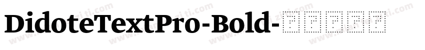 DidoteTextPro-Bold字体转换