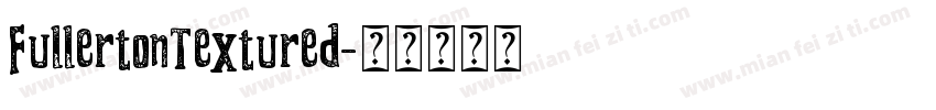 FullertonTextured字体转换
