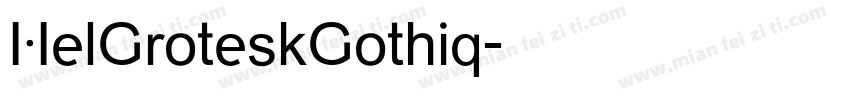 HelGroteskGothiq字体转换