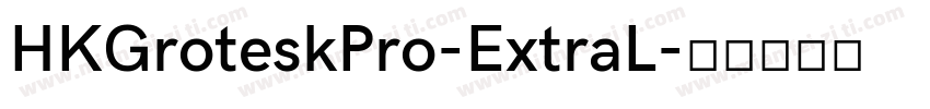 HKGroteskPro-ExtraL字体转换