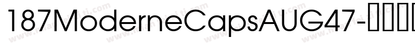 187ModerneCapsAUG47字体转换