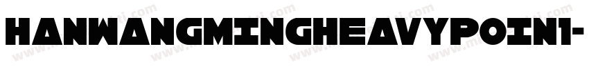 HANWANGMINGHEAVYPOIN1字体转换