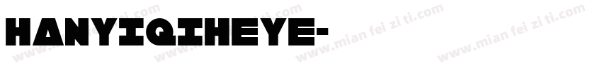 HANYIQIHEYE字体转换