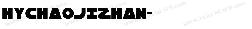 HYCHAOJIZHAN字体转换