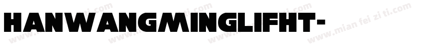 hanwangminglifht字体转换