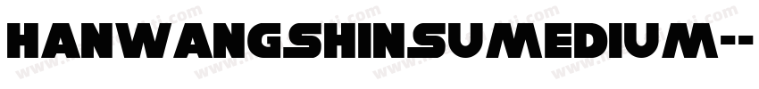 hanwangshinsumedium-字体转换