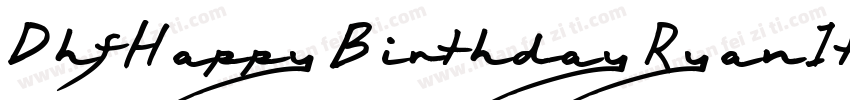 DhfHappyBirthdayRyanItalic-pjmR字体转换